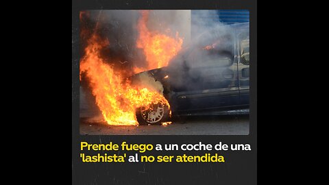 Mujer incendia el auto de una estilista de pestañas por no ser atendida