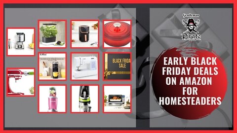 Gentleman Pirate Club | Early Black Friday Deals on Amazon for Homesteaders