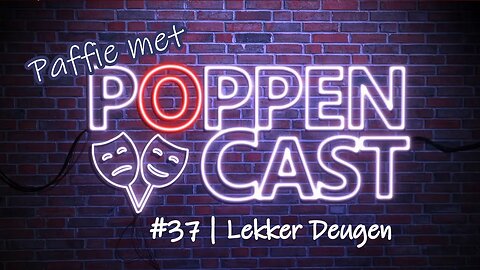 Paffie met Poppencast #37 | Lekker Deugen