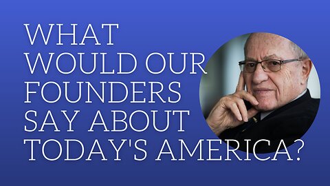 What would our founders say about today's America?