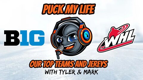 Our Top 5 Teams Top 3 Jerseys for the Big Ten and WHL: Puck My Life Podcast Ep. 4