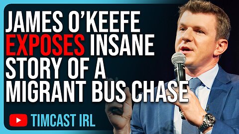 James O’Keefe Shares INSANE STORY Of A Migrant Bus Chase, Immigration Is At A BREAKING POINT