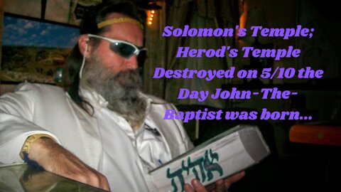 The Birthday of John-The-Baptist on 5/10/3 BC... Building The 3rd Temple in Our Hearts Through Repentance...