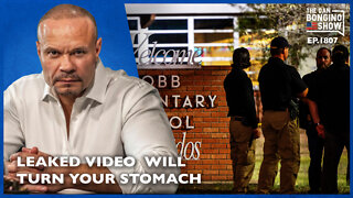 Leaked Video From This Tragedy Will Turn Your Stomach (Ep. 1807) - The Dan Bongino Show