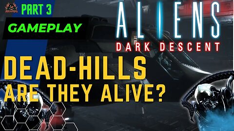 Aliens: Dark Descent // Dead Hills Colony // Are they Still Alive?