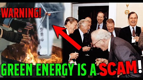 WARNING! GREEN Energy Is a SCAM! • It Isn't MEANT To WORK!? renewable energy | climate change