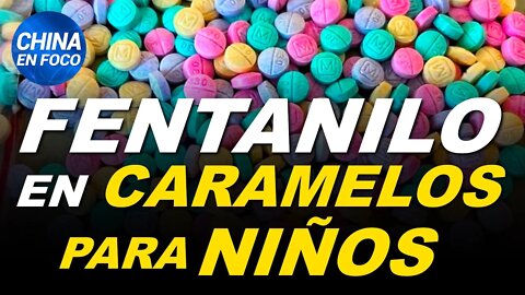 La nueva droga destinada a niños: Fentanilo arcoíris. Sale de China y no pueden detenerla