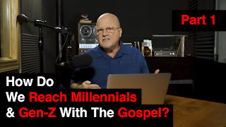 How Do We Reach Millennials & Gen-Z With The Gospel? Part 1 | What You’ve Been Searching For
