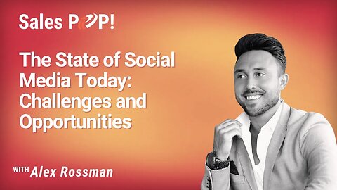The State of Social Media Today: Challenges and Opportunities with Alex Rossman