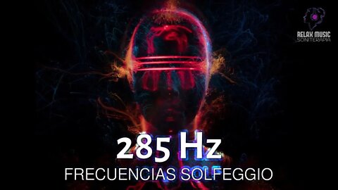 FRECUENCIA 285 Hz SOLFEGGIO | Frecuencia de Tono Puro | Cura los Tejidos | Beneficios Poderosos