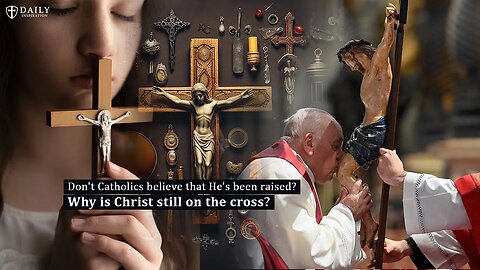 An answer to Protestants: Why Do Catholic Churches Have Crucifixes If Jesus Is Risen?