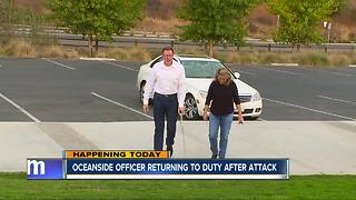 Oceanside officer returns to work after attack