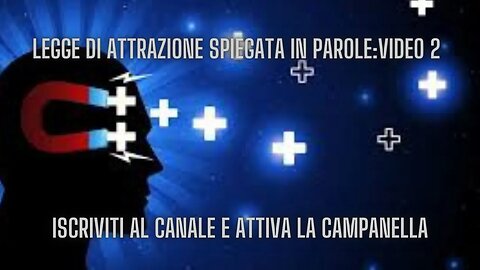 LEGGE DI ATTRAZIONE : SPIEGATA IN PAROLE,ISCRIVITI AL CANALE E ATTIVA LA CAMPANELLA