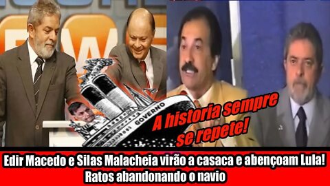 EDIR MACEDO E SILAS MALACHEIA VIRÃO A CASACA E ABENÇOAM LULA!!! RATOS ABANDONANDO O NAVIO!!!