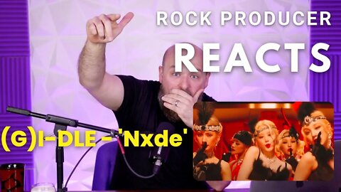 Rock Producer Reacts to (G)I-DLE - 'Nxde'