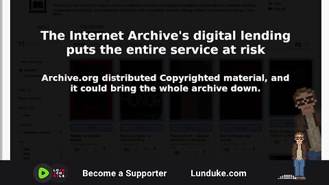 Copyright, Piracy, and the bleak future of The Internet Archive