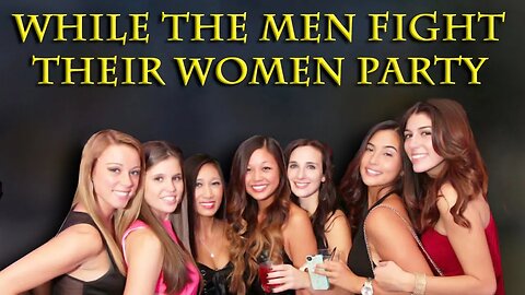 While men go to battle and run out of time, their women hit the nightclubs.