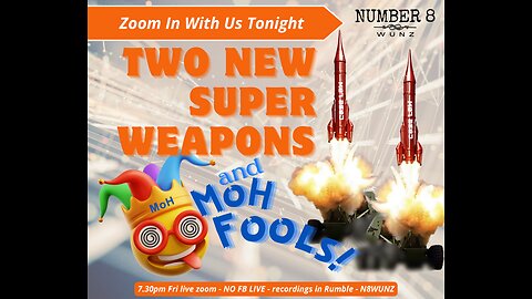 Ep 114 N8 5th April 2024 Two New Super Weapons