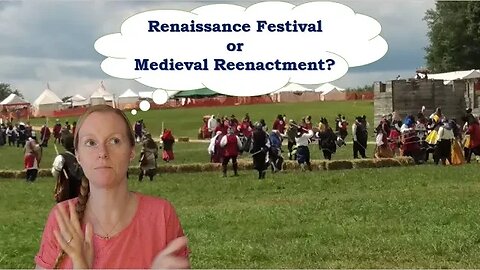 Renaissance Festival or Medieval Reenactment (SCA): What is the Difference?