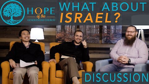 What About Israel? - Hope of the Generations Discussion - David Levitt, and Scott Iwahashi