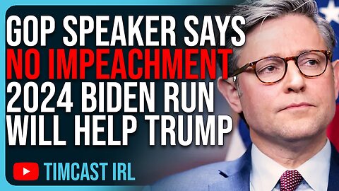 GOP Speaker Says NO IMPEACHMENT, 2024 Biden Run WILL GUARANTEE Trump Victory