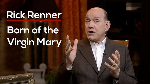 Born of the Virgin Mary — Rick Renner