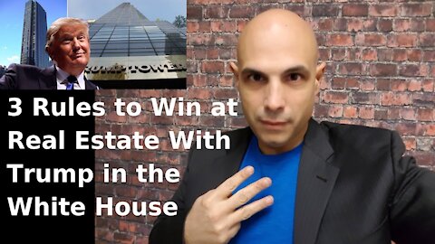 3 Rules to Win at Real Estate With Trump in the White House