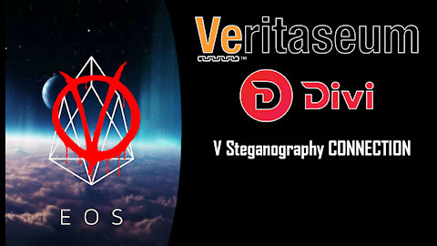 VERITASEUM & DIVI (For Bix Weir) - [V] Steganography Connection - EOS | DEN | D-Wave | SATURN CUBE