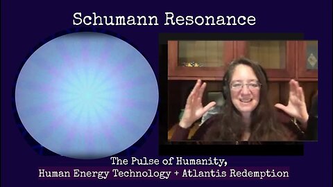 Schumann Resonance, the Pulse of Humanity, Human Energy Technology + Atlantis Redemption (Clip)