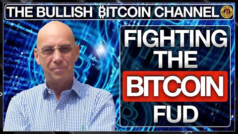 THE CONSTANT BATTLE AGAINST THE MSM BITCOIN FUD… ON ‘THE BULLISH ₿ITCOIN CHANNEL’ (EP 474)