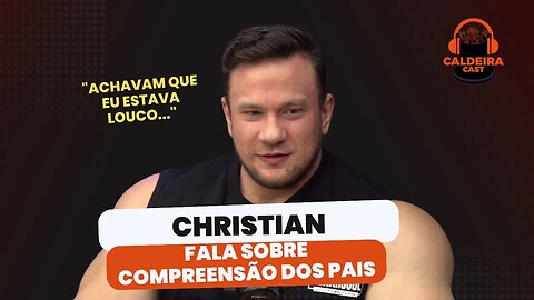CHRISTIAN FALA SOBRE COMPREENSÃO DE SUS PAIS...