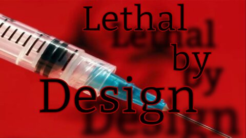 Lethal by Design