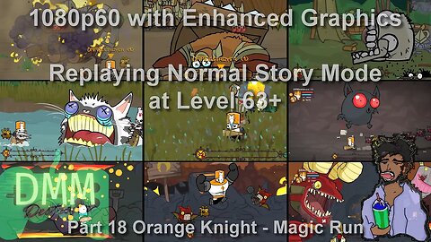 Replaying Normal Story Mode at Level 63+ for Gold (first half) 2.14.2023 (Part 18 Orange Magic Run)