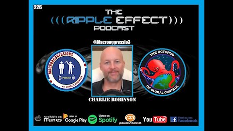 The Ripple Effect Podcast #226 (Charlie Robinson | Quarantine, Conspiracies & Everything In Between)