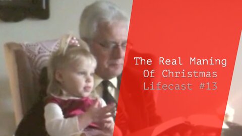 The Real Meaning of Christmas | Lifecast #13
