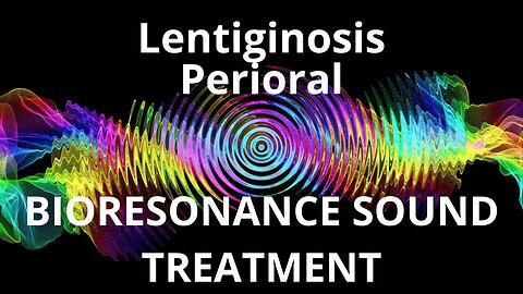 Lentiginosis Perioral_Sound therapy session_Sounds of nature