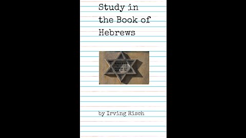 Study in the Book of Hebrews by Irving Risch