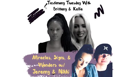 Testimony Tuesday With Brittany & Kellie - SZN 3 - Episode 9 - Jeremy & Nikki