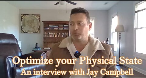 Optimize your physical state - Frederick Dodson interviews Jay Campbell