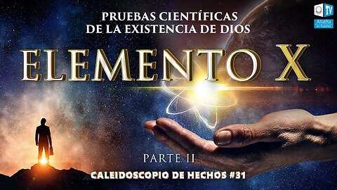 Pruebas Científicas de la Existencia de Dios | Elemento X