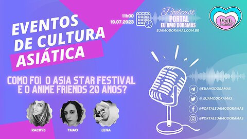 POD • DoraKorn | Como foram os Eventos de Cultura Asiática que cobrimos ~ Episódio 2