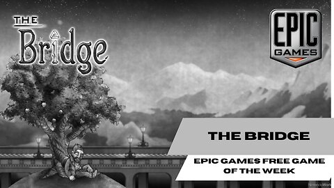 The Bridge: Epic games free game of the week