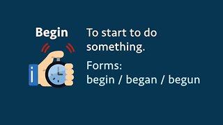 Irregular verb: Begin / began / begun (meaning, forms, examples, pronunciation)