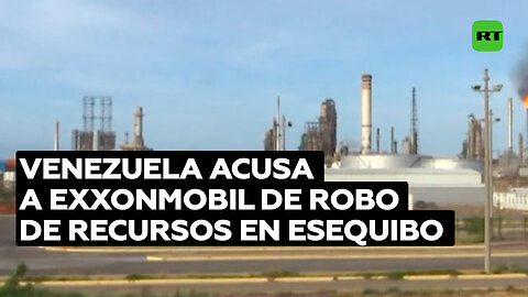 Venezuela denuncia el robo de recursos por ExxonMobil y reafirma derechos sobre el Esequibo