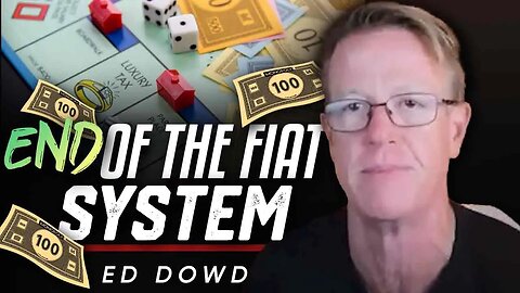 💵The Final Countdown: 📉Exploring the Downfall of Fiat Currency And How To Take Advantage - Ed Dowd