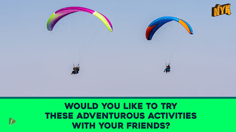 Top 3 Adventurous Activities To Try With Your Friends
