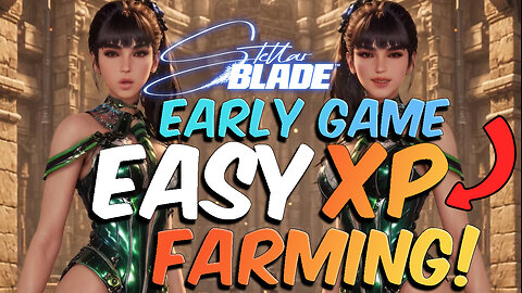 Early Game EASY XP Farming & Money | Stellar Blade