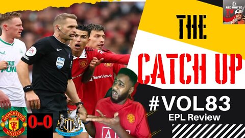 Manchester United Held To Bore Draw Against Newcastle United -The Catch UP Vol 83