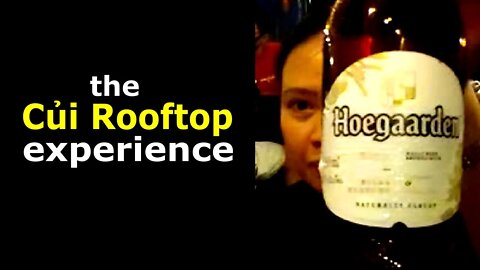 the Củi Rooftop Experience -- a great rooftop hangout spot in Saigon