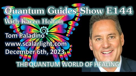Quantum Guides Show E144 Tom Paladino - THE QUANTUM WORLD OF HEALING